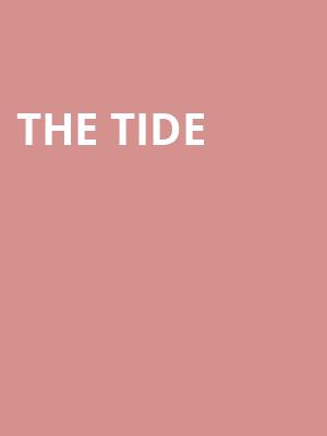 The Tide at O2 Academy Islington
